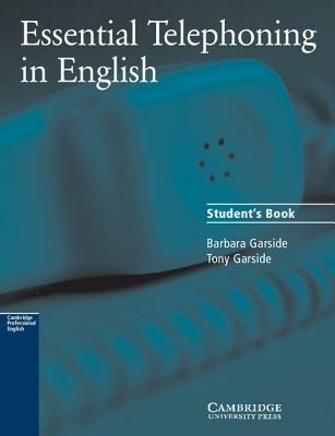 Essential telephoning in english. Student's book. Per le Scuole superiori - Tony Garside, Barbara Garside - Libro Loescher 2002 | Libraccio.it