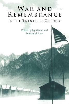 War and Remembrance in the Twentieth Century  - Libro Cambridge University Press, Studies in the Social and Cultural History of Modern Warfare | Libraccio.it