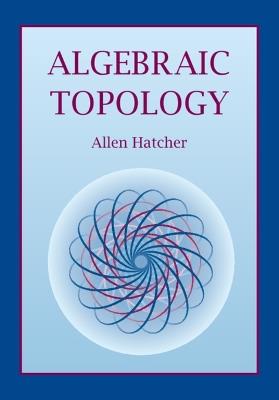 Algebraic Topology - Allen Hatcher - Libro Cambridge University Press | Libraccio.it