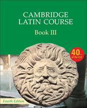 Cambridge latin course. Cambridge School Classics Project. Per le Scuole superiori. Con espansione online. Vol. 3