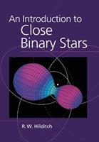 An Introduction to Close Binary Stars - R. W. Hilditch - Libro Cambridge University Press | Libraccio.it