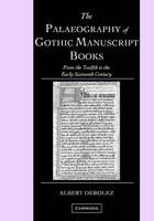 The Palaeography of Gothic Manuscript Books - Albert Derolez - Libro Cambridge University Press, Cambridge Studies in Palaeography and Codicology | Libraccio.it