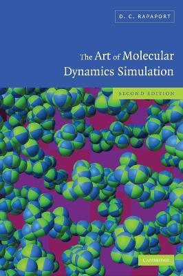 The Art of Molecular Dynamics Simulation - D. C. Rapaport - Libro Cambridge University Press | Libraccio.it