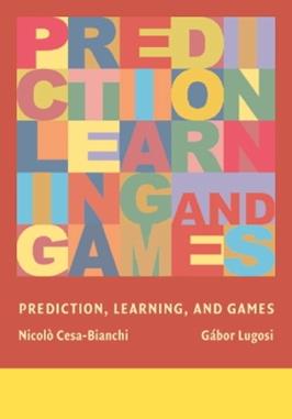 Prediction, Learning, and Games - Nicolo Cesa-Bianchi, Gabor Lugosi - Libro Cambridge University Press | Libraccio.it