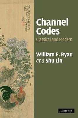 Channel Codes - William Ryan, Shu Lin - Libro Cambridge University Press | Libraccio.it