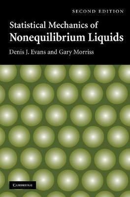 Statistical Mechanics of Nonequilibrium Liquids - Denis J. Evans, Gary Morriss - Libro Cambridge University Press | Libraccio.it