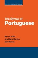 The Syntax of Portuguese - Mary A. Kato, Ana Maria Martins, Jairo Nunes - Libro Cambridge University Press, Cambridge Syntax Guides | Libraccio.it