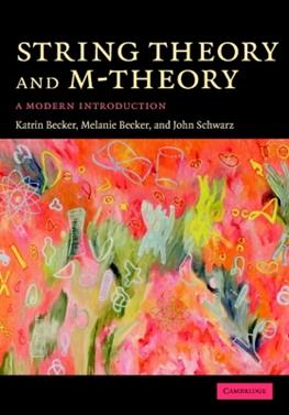 String Theory and M-Theory - Katrin Becker, Melanie Becker, John H. Schwarz - Libro Cambridge University Press | Libraccio.it
