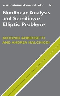 Nonlinear Analysis and Semilinear Elliptic Problems - Antonio Ambrosetti, Andrea Malchiodi - Libro Cambridge University Press, Cambridge Studies in Advanced Mathematics | Libraccio.it