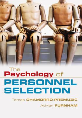 The Psychology of Personnel Selection - Tomas Chamorro-Premuzic, Adrian Furnham - Libro Cambridge University Press | Libraccio.it