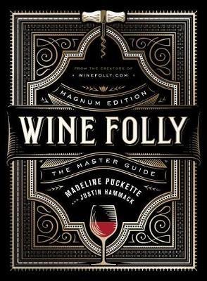 Wine Folly: Magnum Edition - Madeline Puckette, Justin Hammack - Libro Penguin Putnam Inc | Libraccio.it