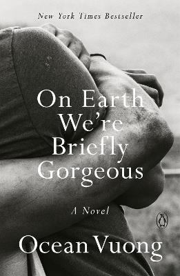 On Earth We're Briefly Gorgeous - Ocean Vuong - Libro Penguin Putnam Inc | Libraccio.it