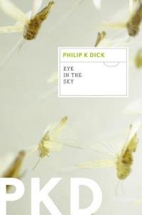 Eye in the Sky - Philip K Dick - Libro Mariner Books Classics | Libraccio.it