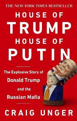 House of Trump, House of Putin - Craig Unger - Libro Transworld Publishers Ltd | Libraccio.it