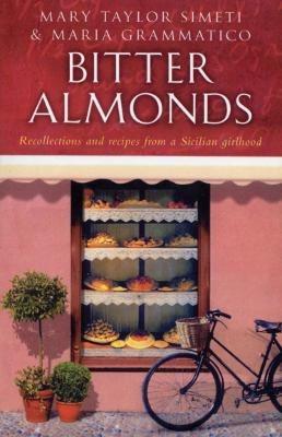 Bitter Almonds - Maria Grammatico, Mary Taylor Simeti - Libro Transworld Publishers Ltd | Libraccio.it