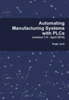 Automating Manufacturing Systems with PLCs - Hugh Jack - Libro Lulu.com | Libraccio.it