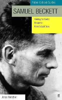 Samuel Beckett: Faber Critical Guide - John Fletcher - Libro Faber & Faber | Libraccio.it