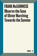 Observe the Sons of Ulster Marching Towards the Somme - Frank McGuinness - Libro Faber & Faber | Libraccio.it