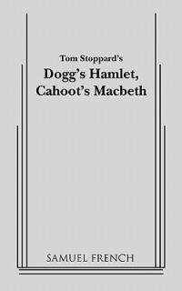 Dogg's Hamlet, Cahoot's Macbeth - John Patrick, Tom Stoppard - Libro Samuel French Ltd | Libraccio.it