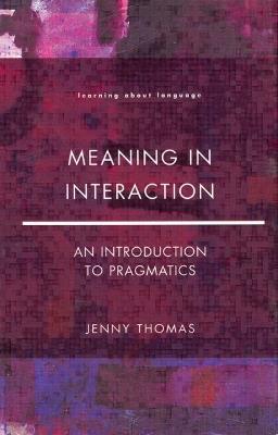 Meaning in Interaction - Jenny A. Thomas - Libro Taylor & Francis Ltd, Learning about Language | Libraccio.it