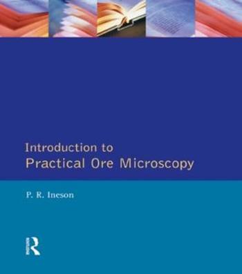 Introduction to Practical Ore Microscopy - P.R. Ineson - Libro Taylor & Francis Ltd, Longman Earth Science Series | Libraccio.it