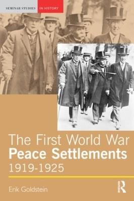 The First World War Peace Settlements, 1919-1925 - Erik Goldstein - Libro Taylor & Francis Ltd, Seminar Studies | Libraccio.it