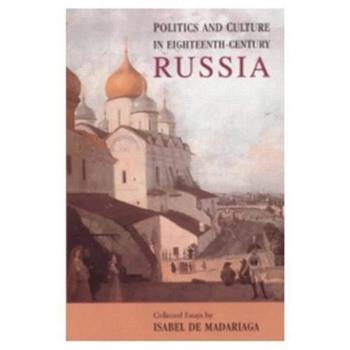 Politics and Culture in Eighteenth-Century Russia - Isabel De Madariaga - Libro Taylor & Francis Ltd | Libraccio.it