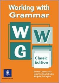 Working with grammar. Classic edition. - Emma Camesasca, Angela Gallagher, Ippolita Martellotta - Libro Longman Italia 2003 | Libraccio.it