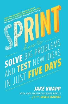 Sprint - Jake Knapp, John Zeratsky, Braden Kowitz - Libro Transworld Publishers Ltd | Libraccio.it