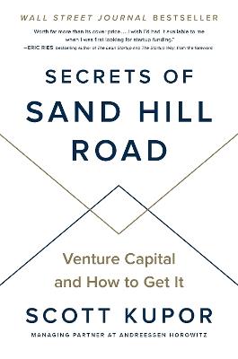 Secrets of Sand Hill Road - Scott Kupor - Libro Penguin Putnam Inc | Libraccio.it