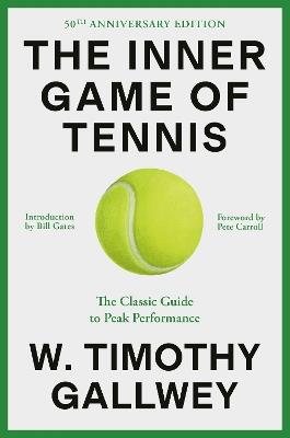 The Inner Game of Tennis (50th Anniversary Edition) - W. Timothy Gallwey, Bill Gates - Libro Random House USA Inc | Libraccio.it