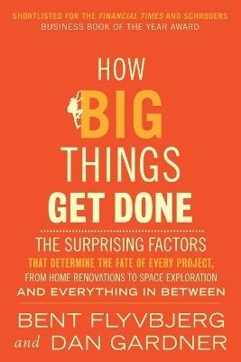 How Big Things Get Done (EXP) - Bent Flyvbjerg, Dan Gardner - Libro Penguin Young Readers | Libraccio.it