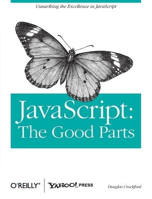 JavaScript: The Good Parts - Douglas Crockford - Libro O'Reilly Media | Libraccio.it