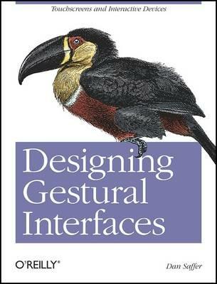Designing Gestural Interfaces - Dan Saffer - Libro O'Reilly Media, O'Reilly Ser. | Libraccio.it