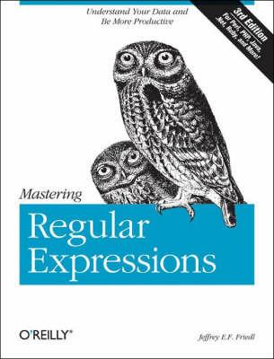 Mastering Regular Expressions - Jeffrey E. F. Friedl - Libro O'Reilly Media, OREILLY | Libraccio.it