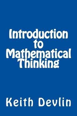 Introduction to Mathematical Thinking - Keith Devlin - Libro Keith Devlin | Libraccio.it