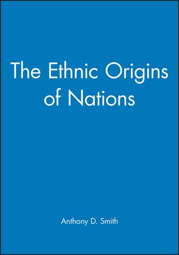 The Ethnic Origins of Nations - Anthony D. Smith - Libro John Wiley and Sons Ltd | Libraccio.it