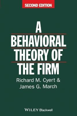 Behavioral Theory of the Firm - Richard M. Cyert, James G. March - Libro John Wiley and Sons Ltd | Libraccio.it