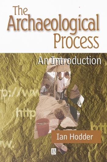 The Archaeological Process - Ian Hodder - Libro John Wiley and Sons Ltd | Libraccio.it