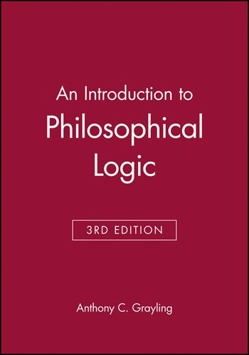An Introduction to Philosophical Logic - Anthony C. Grayling - Libro John Wiley and Sons Ltd | Libraccio.it