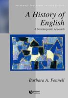 A History of English - Barbara Fennell - Libro John Wiley and Sons Ltd, Blackwell Textbooks in Linguistics | Libraccio.it