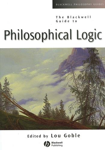 The Blackwell Guide to Philosophical Logic  - Libro John Wiley and Sons Ltd, Blackwell Philosophy Guides | Libraccio.it
