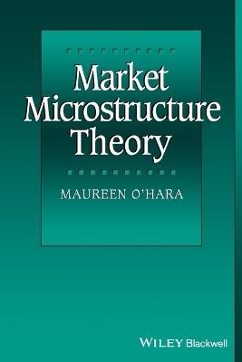 Market Microstructure Theory - Maureen O'Hara - Libro John Wiley & Sons Inc | Libraccio.it