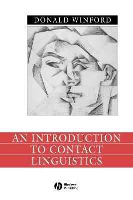 An Introduction to Contact Linguistics - Donald Winford - Libro John Wiley and Sons Ltd, Language in Society | Libraccio.it