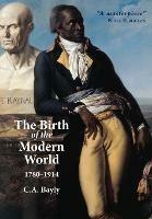 The Birth of the Modern World, 1780 - 1914 - C. A. Bayly - Libro John Wiley and Sons Ltd, Blackwell History of the World | Libraccio.it