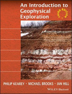 An Introduction to Geophysical Exploration - Philip Kearey, Michael Brooks, Ian Hill - Libro John Wiley and Sons Ltd | Libraccio.it