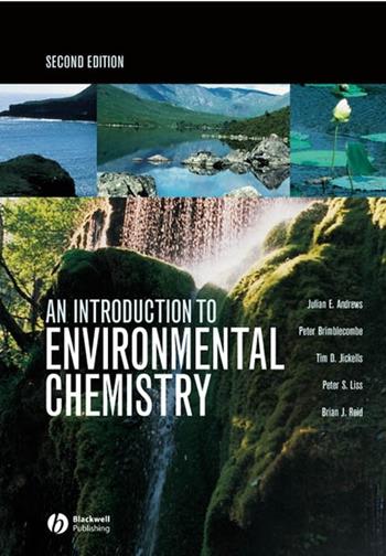 An Introduction to Environmental Chemistry - Julian E. Andrews, Peter Brimblecombe, Tim D. Jickells - Libro John Wiley and Sons Ltd | Libraccio.it
