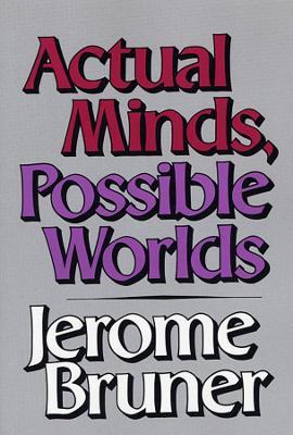 Actual Minds, Possible Worlds - Jerome Bruner - Libro Harvard University Press, The Jerusalem-Harvard Lectures | Libraccio.it