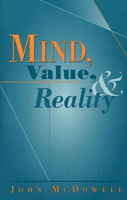 Mind, Value, and Reality - John McDowell - Libro Harvard University Press | Libraccio.it