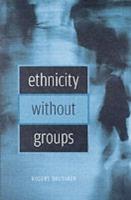Ethnicity without Groups - Rogers Brubaker - Libro Harvard University Press | Libraccio.it